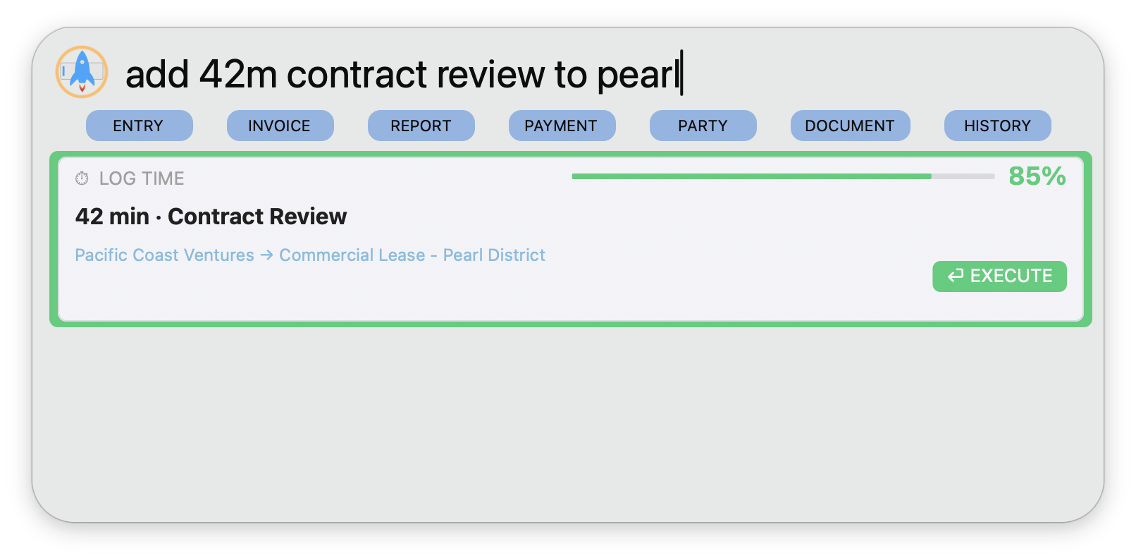 Launchbar parsing the natural language command 'add 42m contract review to pearl' showing LOG TIME action card with 85% confidence and EXECUTE button